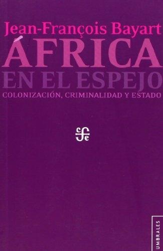 África en el espejo "Colonización, criminalidad y Estado"