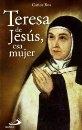 Teresa de Jesús, esa mujer