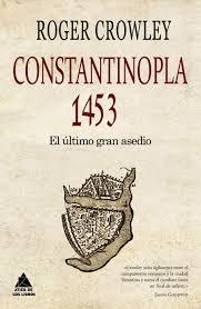 Constantinopla 1453. El último gran asedio.