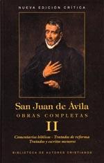 Obras completas de San Juan de Ávila.Tº II: Comentarios bíblicos. Tratados de reforma. Tratados menores.. 