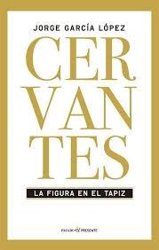 Cervantes "La figura en el tapiz".