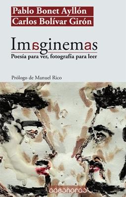 Imaginemas "Poesía para ver, fotografía para leer". 