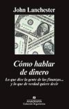 Cómo hablar de dinero. Lo que dice la gente de las finanzas... y lo que de verdad quiere decir