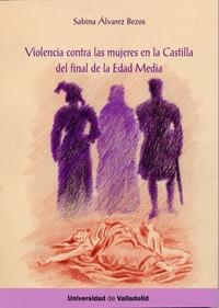 Violencia contra las mujeres en la Castilla del final de la Edad Media