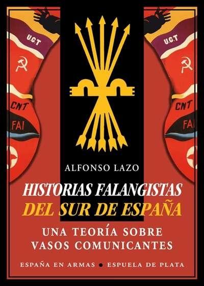 Historias falangistas del sur de España "Una teoría sobre vasos comunicantes"