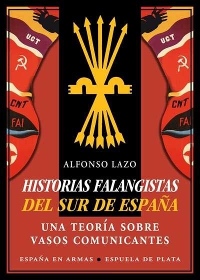Historias falangistas del sur de España "Una teoría sobre vasos comunicantes".