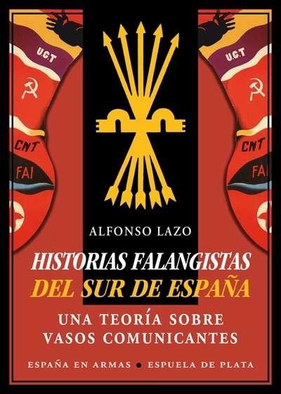 Historias falangistas del sur de España "Una teoría sobre vasos comunicantes". 