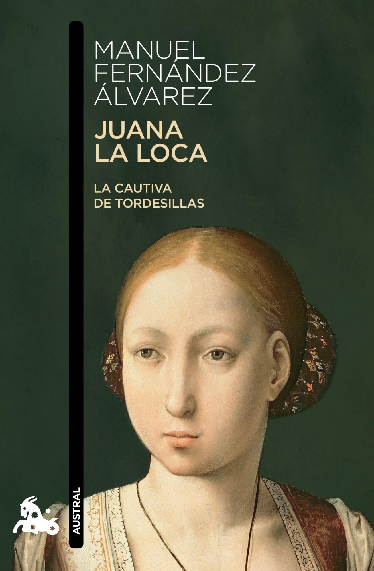 Juana la Loca. La cautiva de Tordesillas.