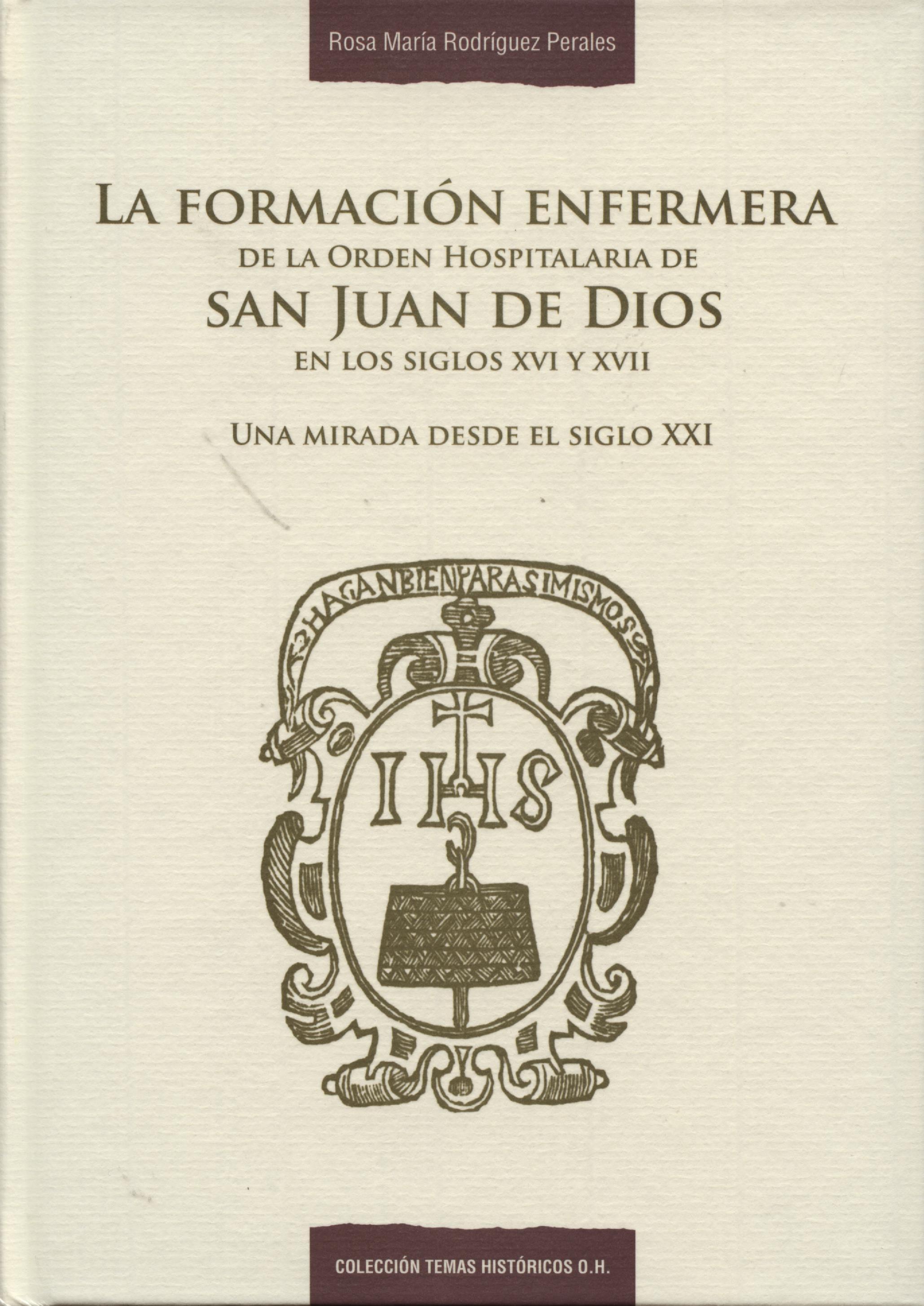 La formación enfermera de la Orden Hospitalaria de San Juan de Dios en los siglos XVI-XVII