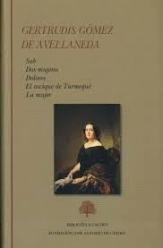 Antología (Gertrudis Gómez de Avellaneda): Sab. Dos Mujeres. Dolores... "El cacique de Turmequé. La mujer"