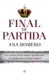 Final de partida. La crónica de los hechos que llevaron a la abdicación de Juan Carlos I.