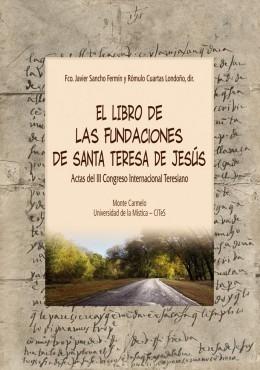 El libro de la Fundaciones de Santa Teresa de Jesús. 