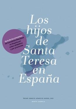 Los hijos de Santa Teresa en España. 