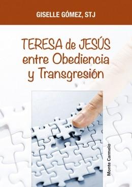 Teresa de Jesús entre Obediencia y Transgresión