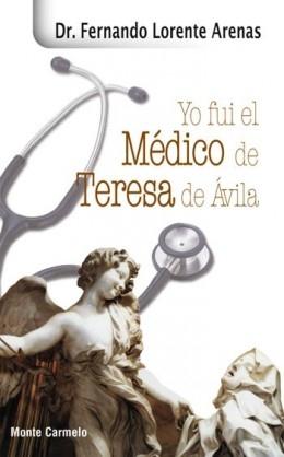 Yo fui el médico de Teresa de Ávila