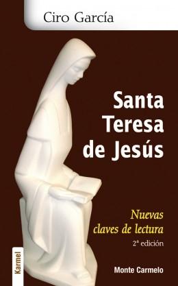 Santa Teresa de Jesús : Nuevas claves de lectura. 