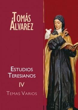 Estudios Teresianos IV : Temas Varios. 