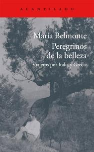 Peregrinos de la belleza. Viajeros por Italia y Grecia.