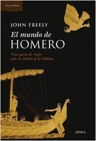 El mundo de Homero: Una guía de viaje por la Ilíada y la Odisea.