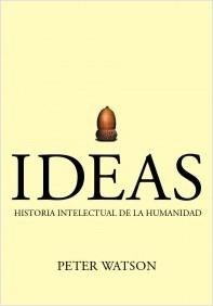 Ideas. Historia intelectual de la humanidad.