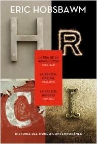 La era de la revolución (1789-1848) / La era del capital (1848-1875) / La era del imperio (1875-1914)