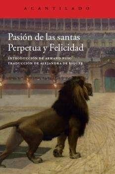 Pasión de las santas Perpetua y Felicidad. 