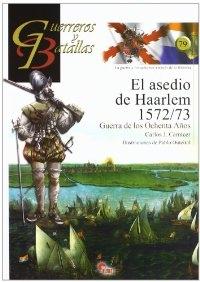 El asedio de Haarlem 1572-1573 "Guerra de los Ochenta Años"