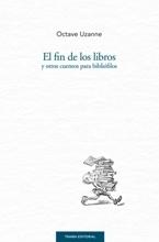 El fin de los libros y otros cuentos para bibliófilos