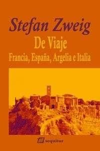 De viaje: Francia, España, Argelia e Italia.