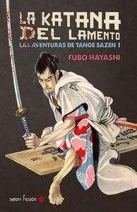 La katana del lamento "Las aventuras de Tange Sazen 1"