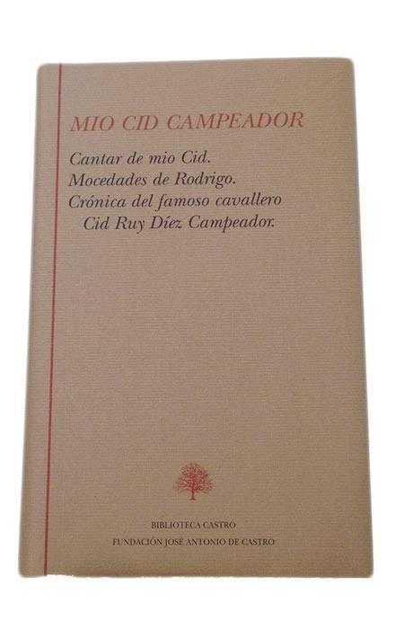 Mio Cid Campeador "Cantar de mio Cid. Mocedades de Rodrigo. Crónica del famoso"