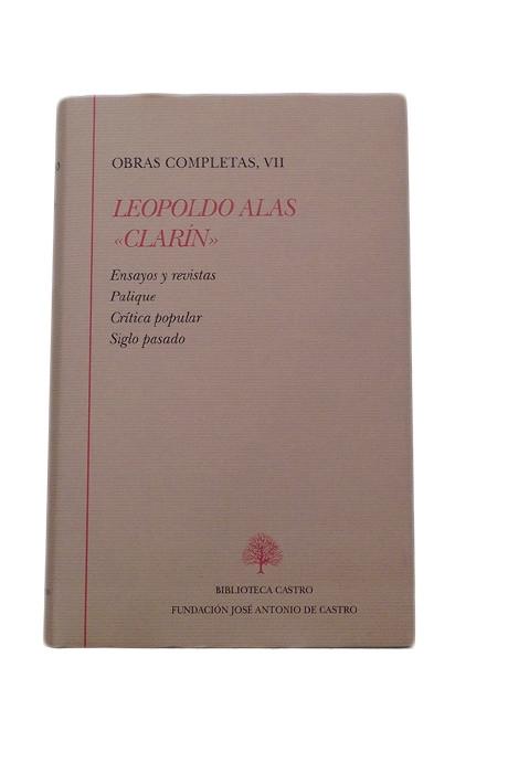 Obras completas, VII (Clarín): Ensayos y revistas; Palique; "Crítica popular; Siglo pasado"