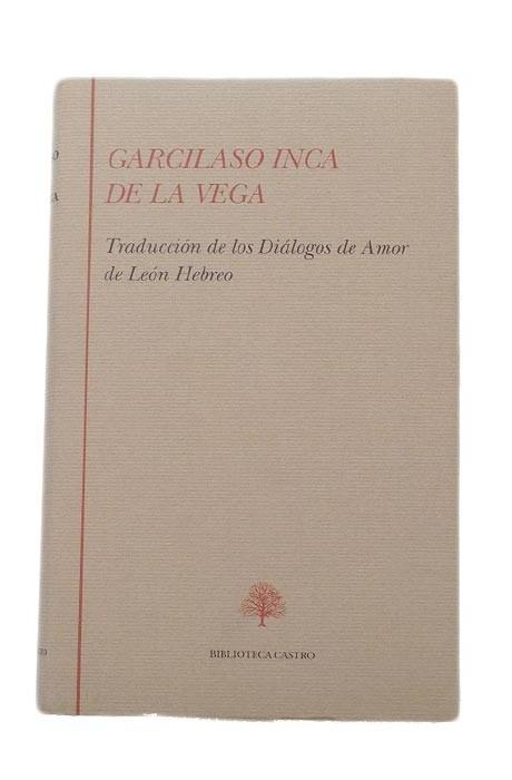 Traducción de los Diálogos de amor de León Hebreo (Inca Garcilaso de la Vega).
