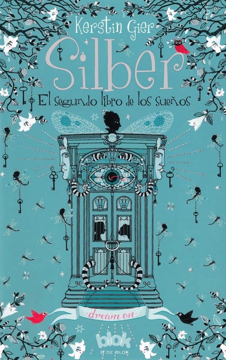 Intento subterraneo detección Silber. El segundo libro de los sueños "(Silber - 2)" · Gier, Kerstin: B  EDICIONES, S.A. -978-84-16075-39-3 - Libros Polifemo