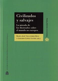 Civilizados y salvajes. La mirada de los ilustrados sobre el mundo no europeo. 