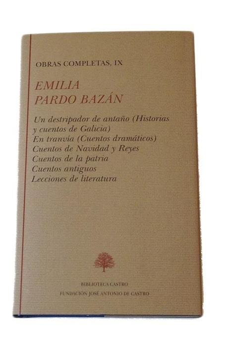 Obras completas - IX (Emilia Pardo Bazán) "Un destripador de antaño/ En tranvía/Cuentos de Navidad y Reyes/".