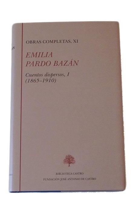 Obras completas, XI: Cuentos dispersos, I (1865-1910) (Emilia Pardo Bazán).