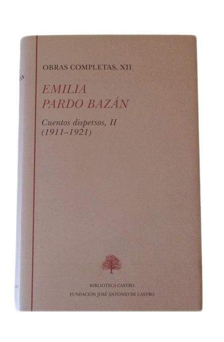 Obras completas, XII: Cuentos dispersos, II (19114-1921) (Emilia Pardo Bazán).