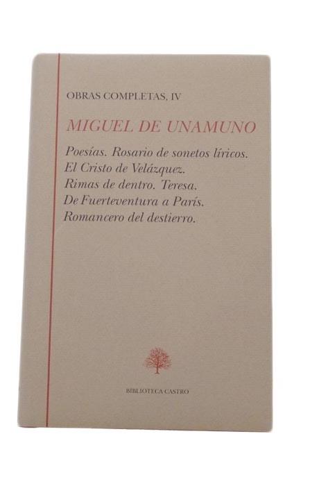 Obras Completas - IV (Miguel de Unamuno) Vol.4 "Poesía. Rosario de sonetos líricos. El Cristo de Velázquez..."