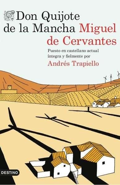 Don Quijote de la Mancha "(en castellano actual por Andrés Trapiello)". 