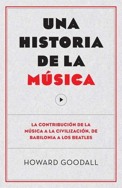 Una historia de la música "La contribución de la música a la civilización, de"