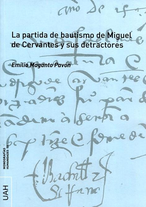 La partida de bautismo de Miguel de Cervantes y sus detractores
