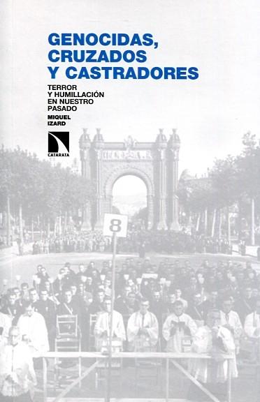 Genocidas, cruzados y castradores