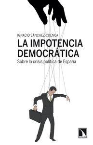 La impotencia democrática "Sobre la crisis política de España"