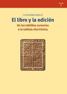 El libro y la edición: De las tablillas sumerias a la tableta electrónica. 