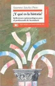 ¿Y qué es la historia? "Reflexiones epistemológicas para profesores de secundaria".