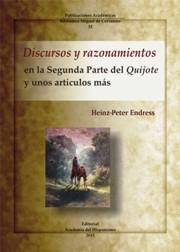 Discursos y razonamientos en la Segunda Parte del Quijote y unos artículos más