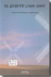 El Quijote (1605-2005) : actas de las Jornadas celebradas en Córdoba del 2 al 4 de Marzo de 2005. 