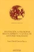 Invitación a filosofar según el espíritu y letra de Antonio Machado. 