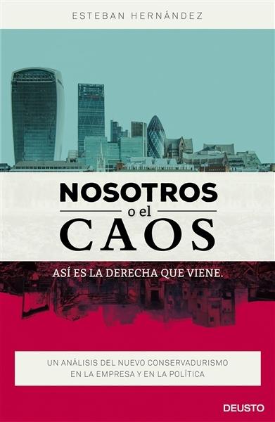 Nosotros o el caos. Así es la derecha que viene